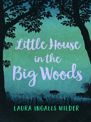 cover image of The Little House in the Big Woods